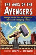 Ages of Avengers SC (2015 McFarland) Essays on Earth's Mightiest Heroes in Changing Times 1-1ST