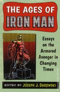 Ages of Iron Man SC (2015 McFarland) Essays on the Armored Avenger in Changing Times 1-1ST