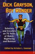 Dick Grayson, Boy Wonder SC (2015 McFarland) Scholars and Creators on 75 Years of Robin, Nightwing and Batman 1-1ST