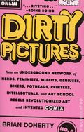 Dirty Pictures SC (2023 Abrams) How an Underground Network...Invented Comix 1-1ST