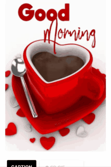 a cup of coffee in a heart shaped cup with the words good morning