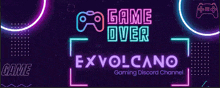 a neon sign that says game over exvolcano