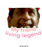 a sticker of a man with the words " my friend living legend "