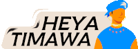 a sign that says heya timawa with a woman in a blue shirt