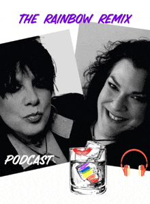 a poster for the rainbow remix podcast with two women and a glass of water