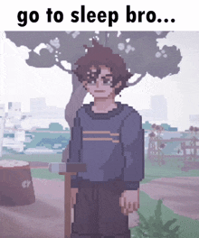 a pixel art of a man with the words go to sleep bro..