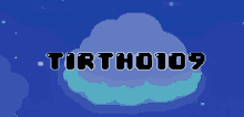 a pixel art of a cloud with the text tirtho109