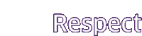 the word respect is written in purple letters