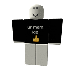 a roblox character wearing a black shirt that says " ur mom kid "