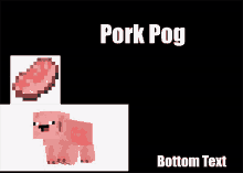 a picture of a pig and a piece of meat with the words pork pog and bottom text