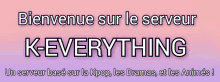 a sign that says bienvenue sur le serveur k-everything on it