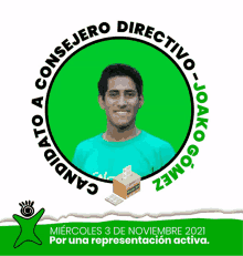 a picture of a man in a green shirt is surrounded by the words " candidato a consejo directivo joako gomez "