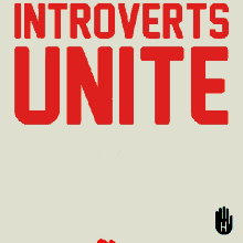 a poster that says introverts unite with a fist