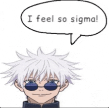 a cartoon character with sunglasses and a speech bubble saying i feel so sigma