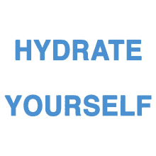 a sign that says hydrate yourself in blue letters on a white background