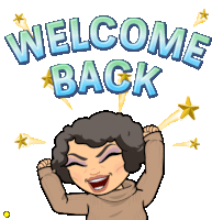 a cartoon of a woman with her arms in the air and the words welcome back behind her