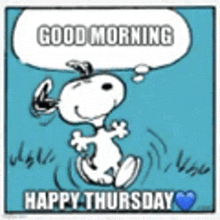 snoopy is saying `` good morning happy thursday '' .