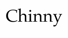 a white background with the word chinny in black