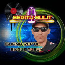 a picture of a man with sunglasses and the words iguana reptil single album below him