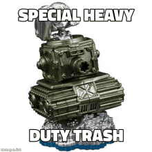 a picture of a toy tank that says special heavy duty trash on it