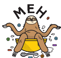 a cartoon of a sloth sitting in a bowl with the words " meh " written above it