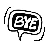 a black and white speech bubble with the word bye on it .