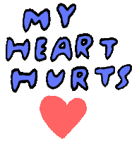 a drawing of a broken heart with the words my heart hurts