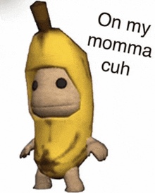 a cartoon character in a banana costume with the words on my momma cuh