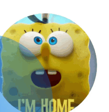 a picture of spongebob with the words i 'm home