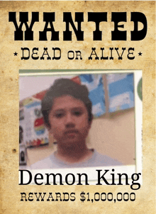 a wanted poster for demon king has a picture of him on it