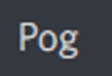 the word pog is written in white letters on a dark background .