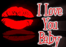 a picture of a kiss with the words i love you baby below it