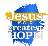 jesus is our greatest hope written on a blue background