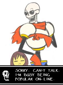 a drawing of papyrus with the words sorry can 't talk i 'm busy being popular on-line