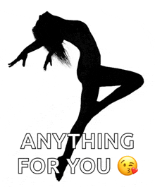 a silhouette of a woman jumping with the words " anything for you " below her