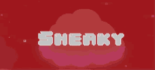 a red background with the word sneaky in white letters