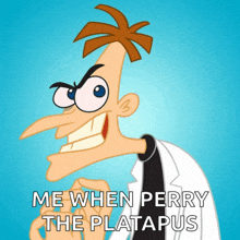 a cartoon character with the words me when perry the platapus