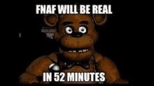 five nights at freddy 's is going to be real in 52 minutes .