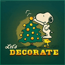 a cartoon of snoopy decorating a christmas tree with the words let 's decorate below him