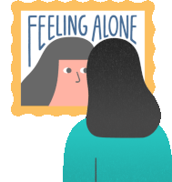 an illustration of a woman looking at herself in a mirror with the words feeling alone above her