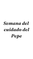 a black and white sign that says semana del cuidado del pepe on a white background