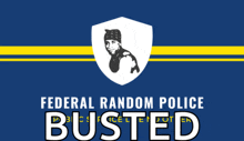 a blue background with the words federal random police busted in white letters