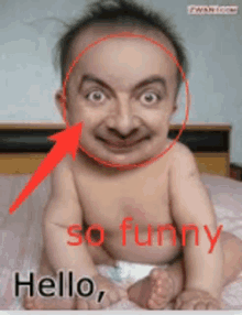 a baby with a mr bean face is sitting on a bed with the words hello so funny on the bottom