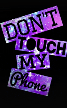 a poster that says " do n't touch my phone " on it