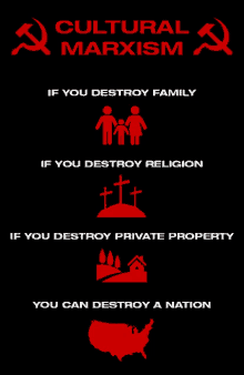 a poster that says cultural marxism if you destroy family if you destroy religion if you destroy private property if you can destroy a nation