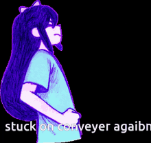 a drawing of a girl with purple hair and the words stuck on conveyer again on the bottom