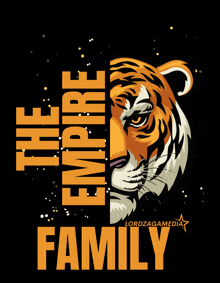 a poster with a tiger and the words " the empire family " on it