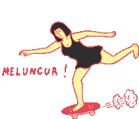 a cartoon of a woman riding a skateboard with the words meluncur written on the bottom