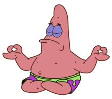 patrick star is sitting in a lotus position with his legs crossed .