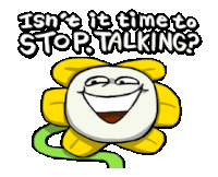 a cartoon of a flower with the words isn 't it time to stop talking